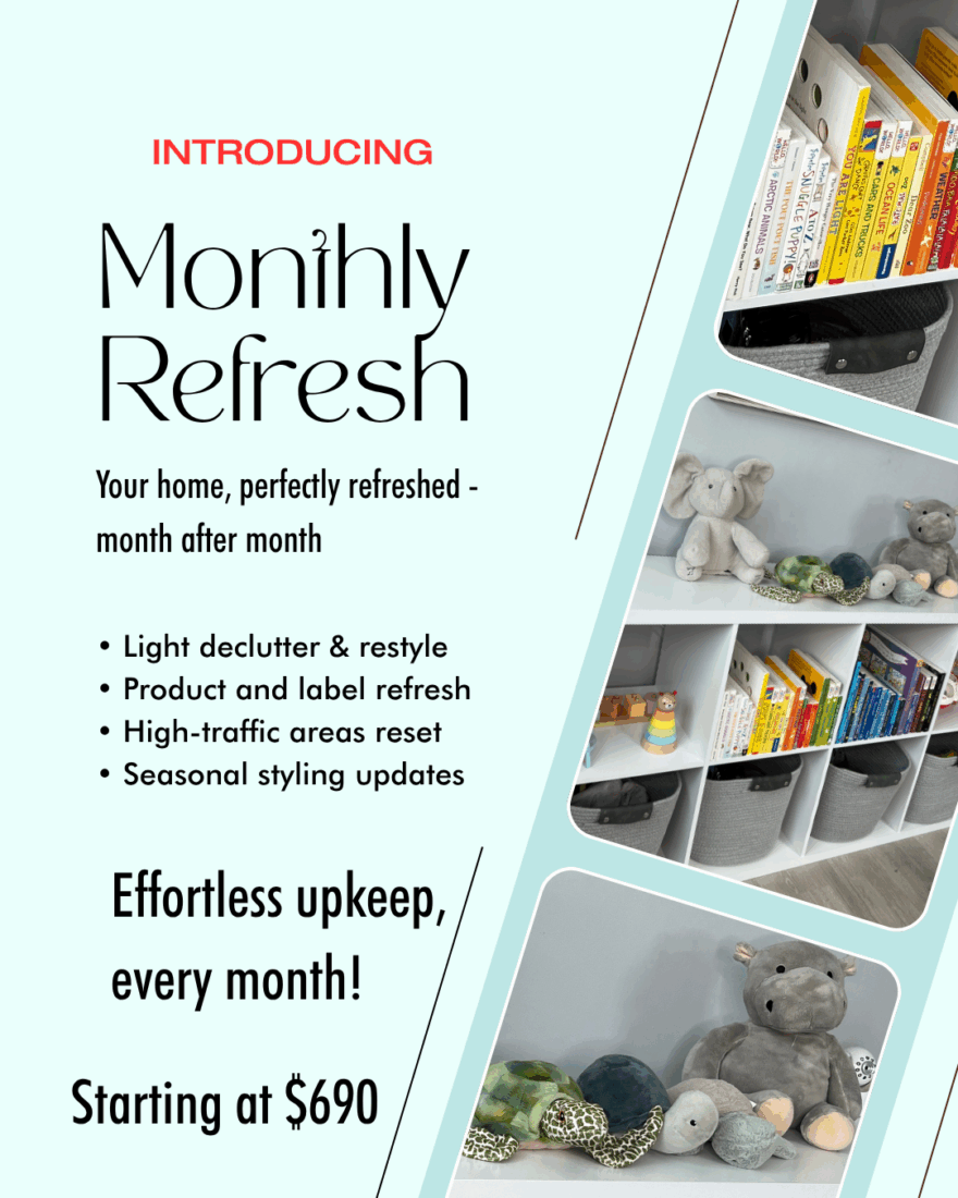 Promotional graphic for “Monthly Refresh” home organizing service featuring text about ongoing decluttering, labeling, and seasonal updates, alongside images of neatly organized shelves with books, baskets, and children’s toys.